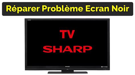 problème téléviseur sharp aquos.